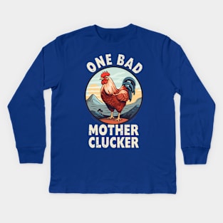 Funny One Bad Mother Clucker Chicken Rooster Hen Design Kids Long Sleeve T-Shirt